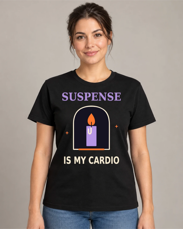 Model wearing Suspense Is My Cardio on a black T-shirt